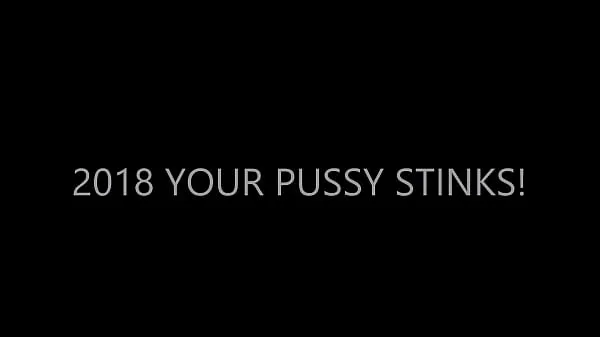 Big 2018 YOUR PUSSY STINKS! - FEED IT warm Tube