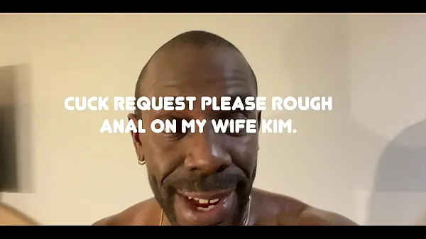 Cuck request: Please rough Anal for my wife Kim. English version أنبوب دافئ كبير