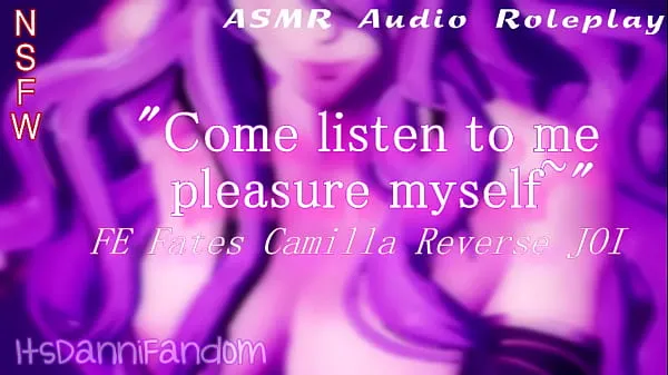 Big R18 FE Fates ASMR Audio RP】You Listen To Camilla Pleasure Herself | Reverse JOI【F4A】【ItsDanniFandom warm Tube