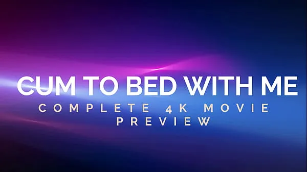 CUM TO BED WITH ME WITH AGARABAS AND OLPR - 4K MOVIE - PREVIEW أنبوب دافئ كبير