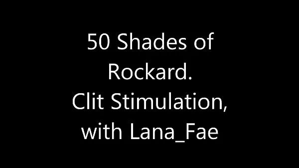 Big 50 Shades of Johnny Rockard - Clit Stimulation with Lana Fae warm Tube